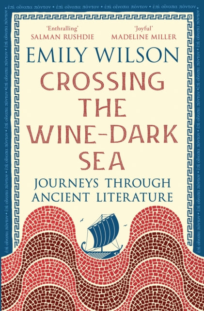 Crossing the Wine-Dark Sea : Journeys through Ancient Literature (ISBN: 9781805225850)