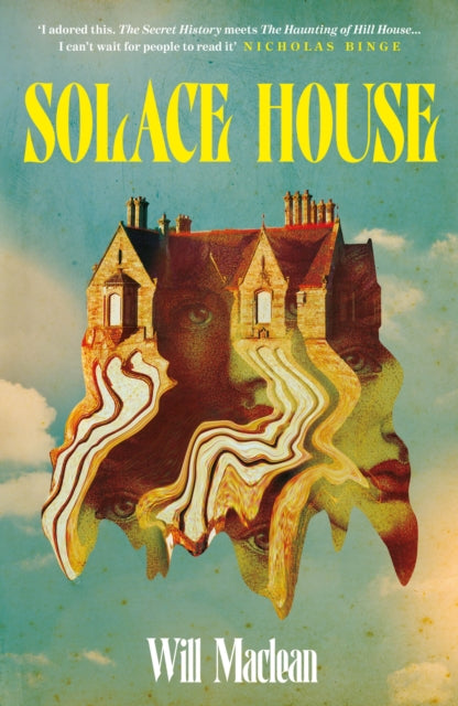 Solace House : 'The Secret History meets The Haunting of Hill House' (ISBN: 9781805464587)