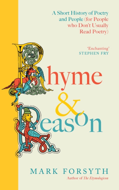 Rhyme and Reason : A Short History of British Poetry from the #1 bestselling author of The Etymologicon (ISBN: 9781805465287)
