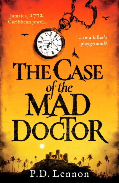 The Case of the Mad Doctor : Inspired by the true story of Jamaica's first serial killer (ISBN: 9781835980873)
