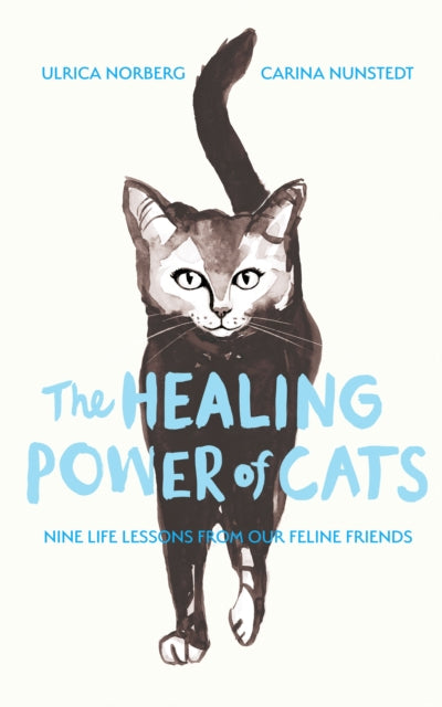 The Healing Power of Cats : Nine Lessons from Our Feline Friends (ISBN: 9781835983638)