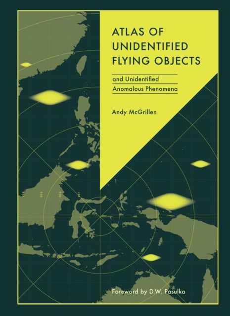 Atlas of Unidentified Flying Objects : and Unidentified Anomalous Phenomena (ISBN: 9781836006022)