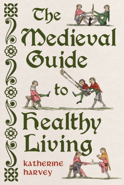 The Medieval Guide to Healthy Living (ISBN: 9781836391845)