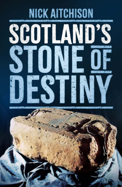 Scotland's Stone of Destiny (ISBN: 9781837050895)