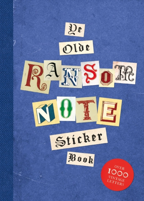 Ye Olde Ransom Note Sticker Book : Over 2000 peel-off letters for your anonymous messages! (ISBN: 9781837760886)