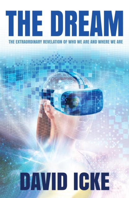 The Dream : The Extraordinary Revelation Of Who We Are And Where We Are (ISBN: 9781838415334)