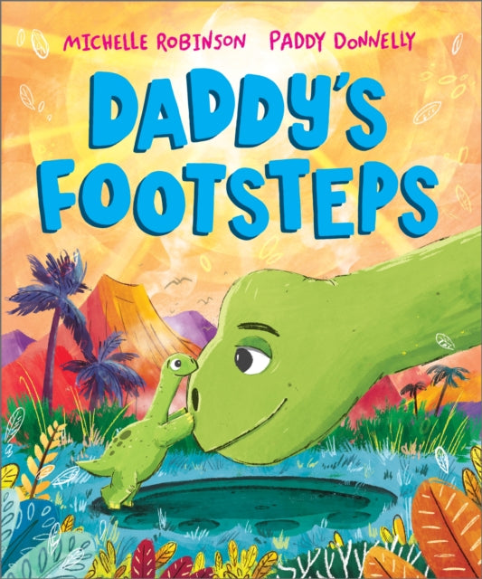Daddy's Footsteps : A heartwarming dinosaur Dad picture book for children | Ages 3-5 (ISBN: 9781839132841)