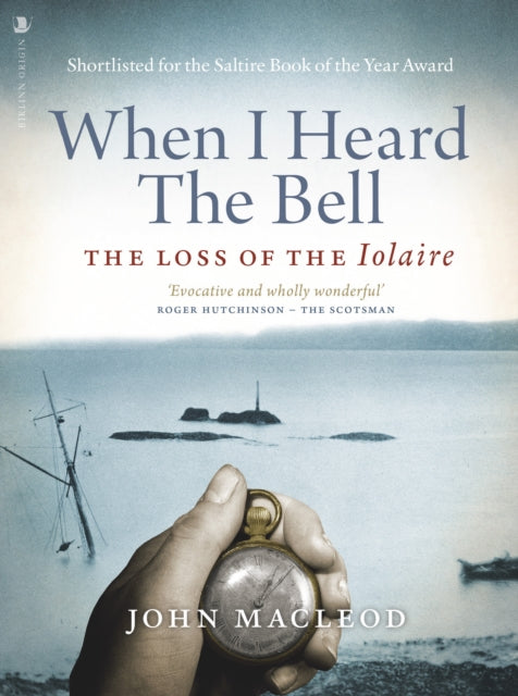 When I Heard the Bell : The Loss of the Iolaire (ISBN: 9781839830563)