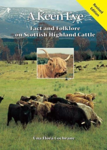 A Keen Eye : Fact and Folklore on Scottish Highland Cattle (ISBN: 9781840339215)