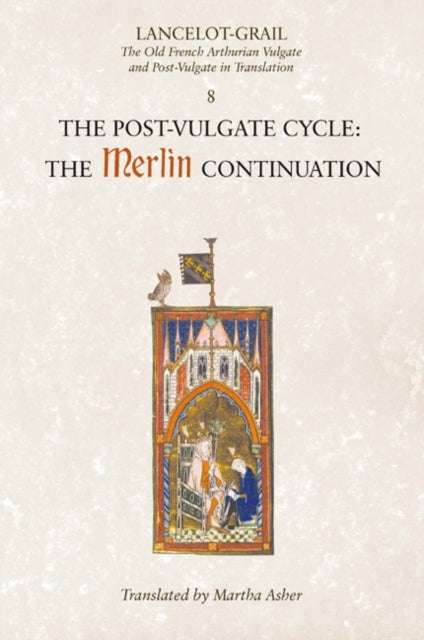 Lancelot-Grail: 8. The Post Vulgate Cycle. The Merlin Continuation : The Old French Arthurian Vulgate and Post-Vulgate in Translation (ISBN: 9781843842385)