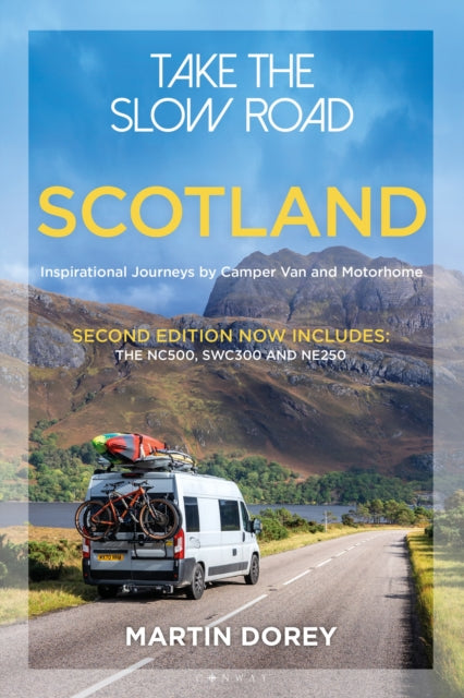 Take the Slow Road: Scotland 2nd edition : Inspirational Journeys by Camper Van and Motorhome (ISBN: 9781844866847)