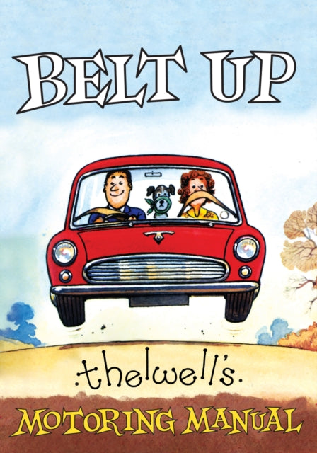 Belt Up: Thelwell's Motoring Manual (ISBN: 9781846894244)