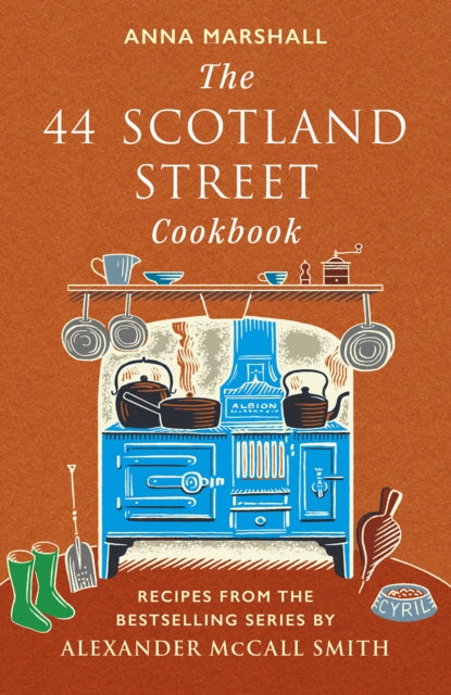 The 44 Scotland Street Cookbook : Recipes from the Bestselling Series by Alexander McCall Smith (ISBN: 9781846976551)