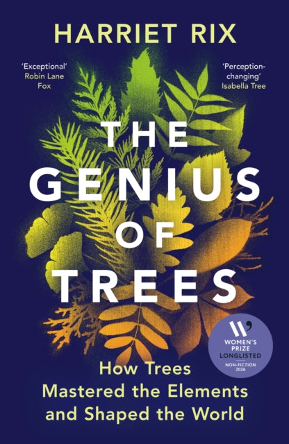 The Genius of Trees : How trees mastered the elements and shaped the world (ISBN: 9781847927828)