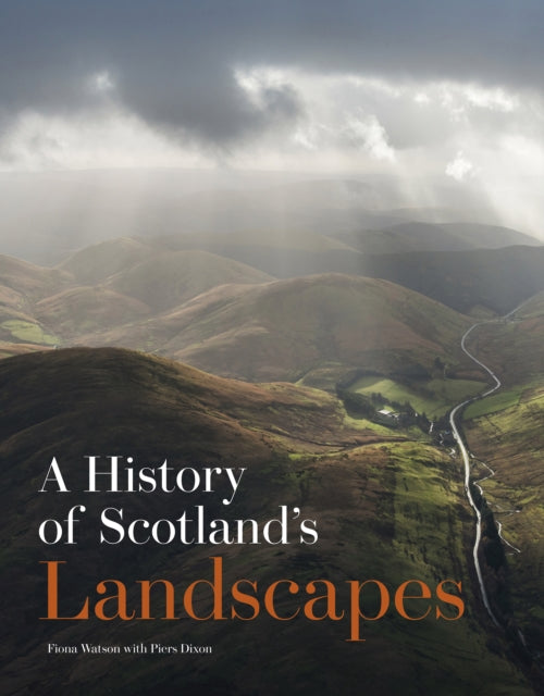 A History of Scotland's Landscapes (ISBN: 9781849173339)
