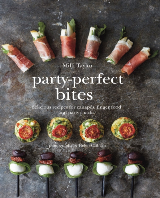 Party-Perfect Bites : Delicious Recipes for Canapes, Finger Food and Party Snacks (ISBN: 9781849755689)