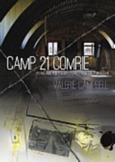 Camp 21 Comrie : POWs and Post-War Stories from Cultybraggan (ISBN: 9781849952279)