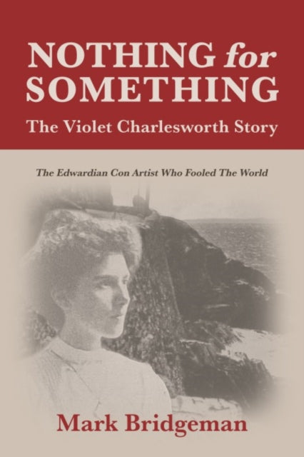 Nothing for Something : The Violet Charlesworth Story (ISBN: 9781849955973)