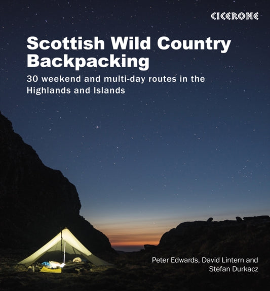 Scottish Wild Country Backpacking : 30 weekend and multi-day routes in the Highlands and Islands (ISBN: 9781852849047)