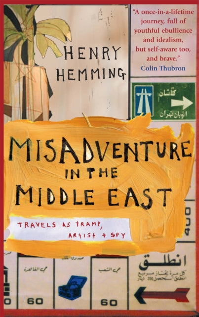 Misadventure in the Middle East : Travels as a Tramp, Artist and Spy (ISBN: 9781857883954)