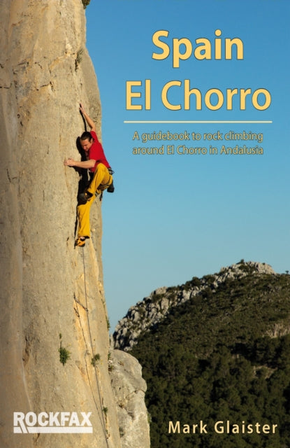 Spain - El Chorro : Rock Climbing Guide (ISBN: 9781873341483)