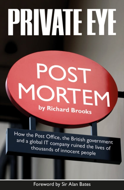 Private Eye Post Mortem : The Post Office Horizon IT Scandal (ISBN: 9781901784763)