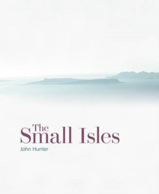 The Small Isles : Canna, Eigg, Muck and Rum (ISBN: 9781902419923)