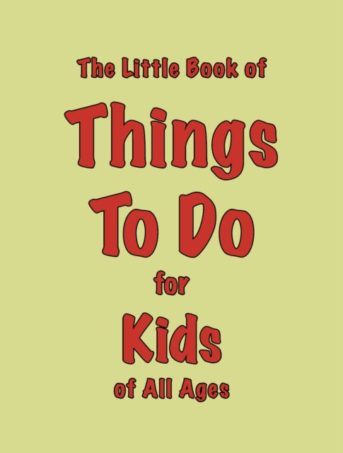 The Little Book of Things To Do : for Kids of All Ages (ISBN: 9781903506516)