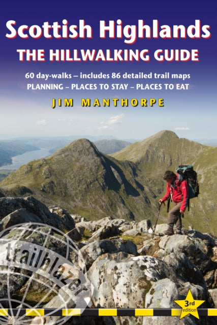 Scottish Highlands - the Hillwalking Guide : 60 Day Walks, Includes 86 Detailed Trail Maps - Planning, Places to Stay, Places to Eat (ISBN: 9781905864775)