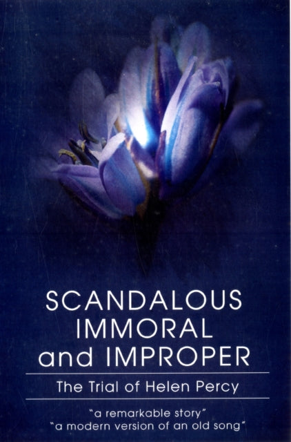 Scandalous Immoral and Improper : The Trial of Helen Percy (ISBN: 9781906134747)