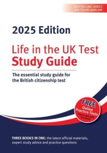 Life in the UK Test: Study Guide 2025 : The essential study guide for the British citizenship test (ISBN: 9781907389931)