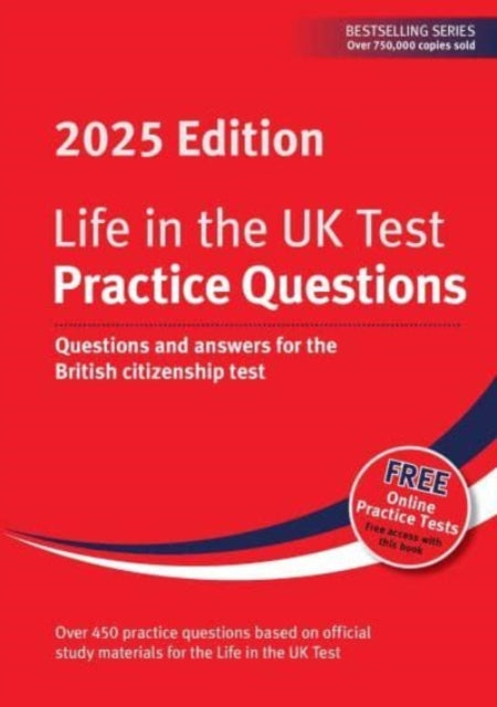 Life in the UK Test: Practice Questions 2025 : Questions and answers for the British citizenship test (ISBN: 9781907389948)