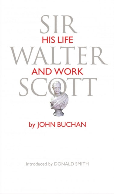 Sir Walter Scott : His Life and Work (ISBN: 9781910021668)