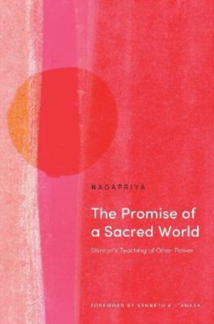The Promise of a Sacred World : Shinran's Teaching of Other Power (ISBN: 9781911407904)
