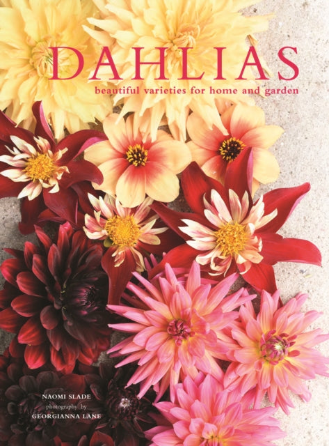 Dahlias : Beautiful varieties for home and garden (ISBN: 9781911595250)