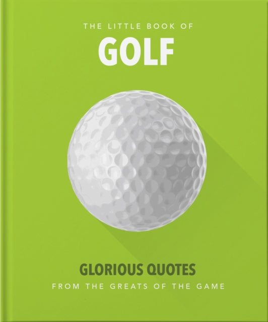 The Little Book of Golf : Great quotes straight down the middle (ISBN: 9781911610441)