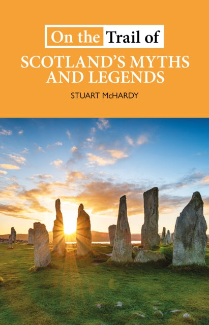On the Trail of Scotland's Myths and Legends (ISBN: 9781913025151)