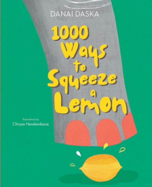 1000 Ways to Squeeze a Lemon (ISBN: 9781913060305)