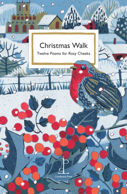Christmas Walk : Twelve Poems for Rosy Cheeks (ISBN: 9781913627140)
