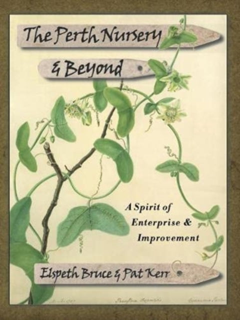The Perth Nursery & Beyond : A Spirit of Enterprise and Improvement (ISBN: 9781913836030)