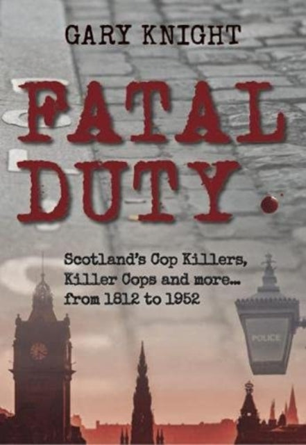 Fatal Duty : Cop Killers, Killer Cops & More (ISBN: 9781913836054)