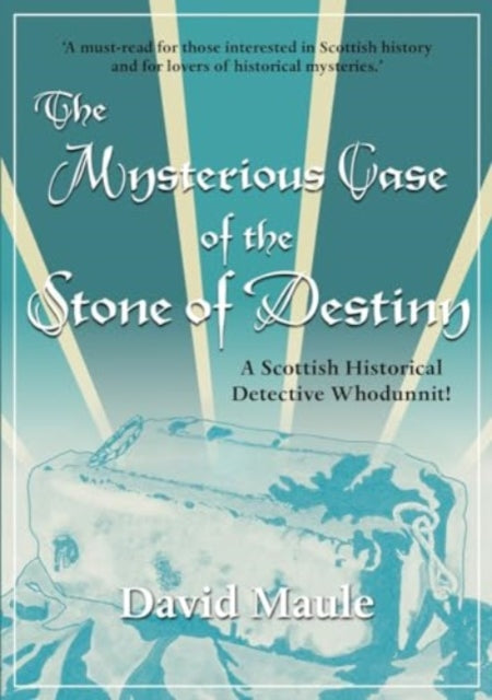 The Mysterious Case of the Stone of Destiny : A Scottish Historical Detective Whodunnit! (ISBN: 9781913836269)