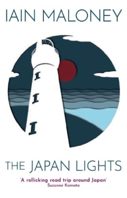 The Japan Lights : On the Trail of the Scot Who Lit Up Japan's Coast (ISBN: 9781913836320)