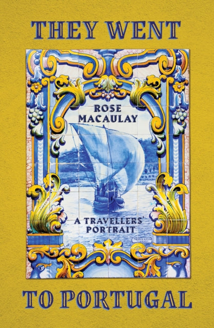 They Went to Portugal : A Travellers' Portrait (ISBN: 9781914198397)