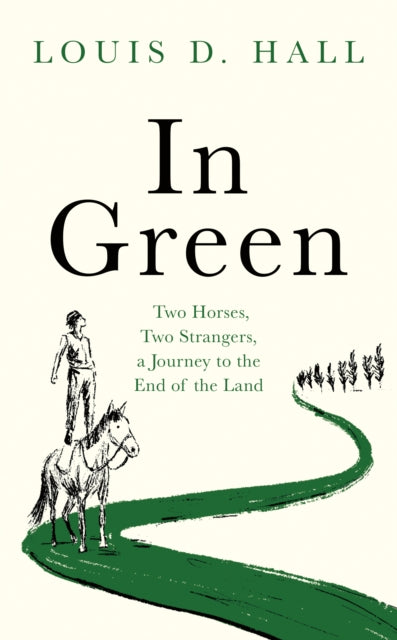 In Green : Two Horses, Two Strangers, a Journey to the End of the Land (ISBN: 9781914613838)