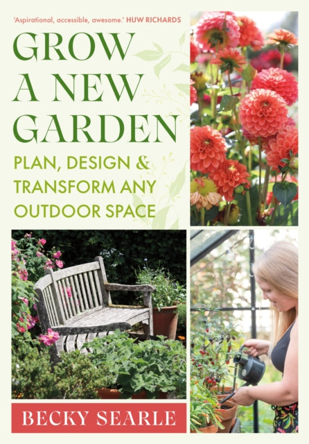 Grow a New Garden : Plan, design and transform any outdoor space (ISBN: 9781915294401)