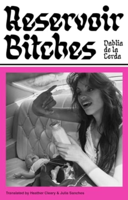 Reservoir Bitches : Longlisted for the International Booker Prize 2025 (ISBN: 9781915590435)