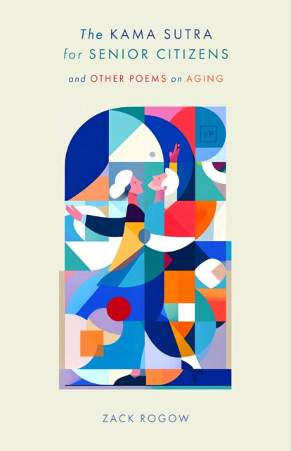 The Kama Sutra for Senior Citizens : and Other Poems on Aging (ISBN: 9781915606693)