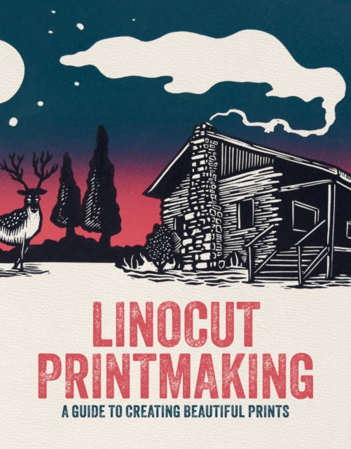 Linocut Printmaking : A guide to creating beautiful prints (ISBN: 9781915992208)