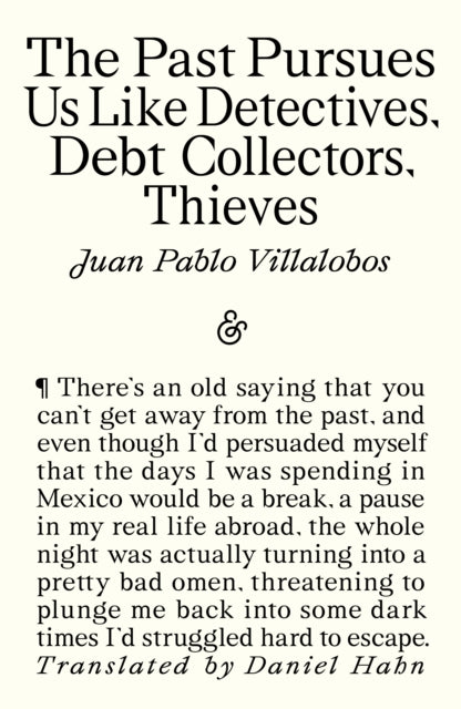 The Past Pursues Us Like Detectives, Debt Collectors, Thieves (ISBN: 9781916751453)